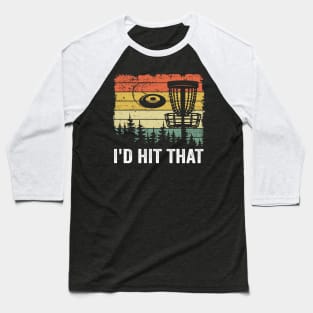 Disc Golf Gift Funny Quotes I'd Hit That Vintage Baseball T-Shirt